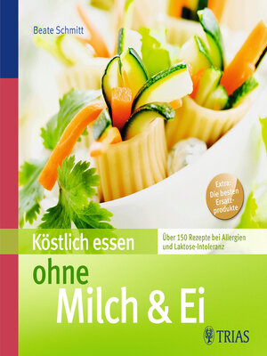 cover image of Köstlich essen ohne Milch & Ei